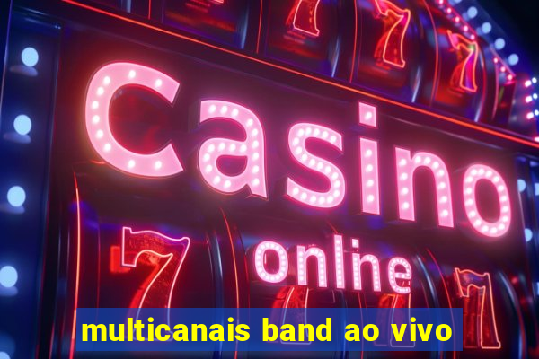 multicanais band ao vivo